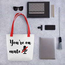Load image into Gallery viewer, You&#39;re On Mute Tote bag
