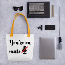 Load image into Gallery viewer, You&#39;re On Mute Tote bag
